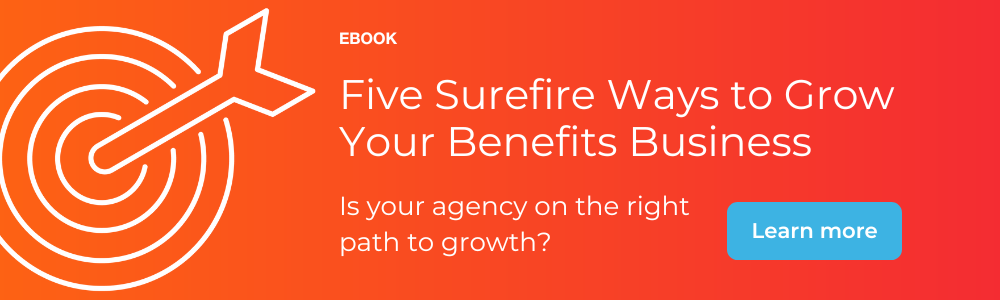 Five Surefire Ways to Grow Your Benefits Business